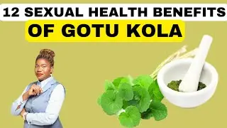 12 Sexual Health Benefits of Gotu Kola | Centella Asiatica