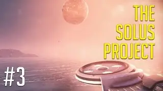 The Solus Project Full Playthrough Ep.03 - The Teleportation Device - Lets Play The Solus Project