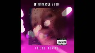 Spiritchaser & Est8 - These Tears J Lovett Remix