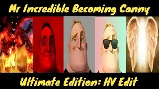 Mr Incredible Becoming Canny Ultimate Edition: Edited HomelessVille Productions Video