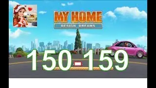 MY HOME - DESIGN DREAMS | Story Gameplay Walkthrough | level [#150 - 159]