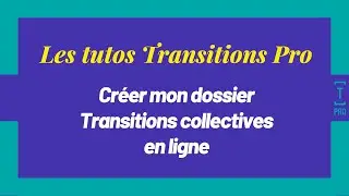 Tutoriel Transitions Pro Île-de-France - Créer mon dossier Transitions collectives en ligne