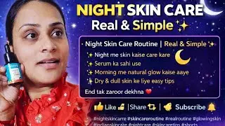 Night Skin Care Routine | Real & Simple ✨#skincareroutine #beautytips #dailroutinevlog #nehasingh87