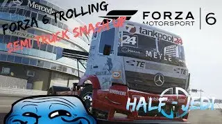 Forza 6 Trolling | Semi Truck Smash Up