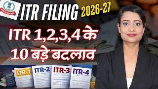 ITR Filing 2026 - Major Changes in ITR Forms 🔥 | 10 New Rules for ITR 1, 2, 3, 4 (AY 2026-27)