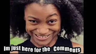 Viral  meme:  Im just here for the comments meme. Shared over 1.5 million times.  Smirking face