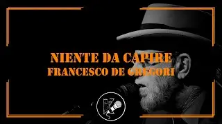 Francesco De Gregori - Niente da capire