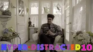 The Toxic Friendship - Hyper-Distracted - Episode 10