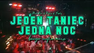 MiłyPan & Defis & Topky - JEDEN TANIEC JEDNA NOC (BANGER MAFIA REMIX)