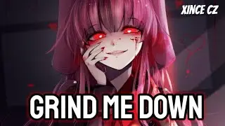 『Nightcore』➸Grind me Down (Lyrics)