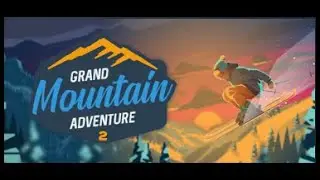 Shred the Slopes of Val d&rsquo;Is&egrave;re in Grand Mountain Adventure 2!