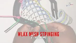 WLAX Mesh Stringing Tutorial - Ignite Mesh - Topstring