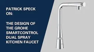 Patrick Speck on the design of the SmartControl Dual Spray kitchen faucet