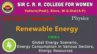4. BSc 3/6 - Renewable Energy -Unit 2 -Global Energy Scenario, Energy Consumption in Various Sectors