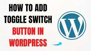 How to Add Toggle Switch Button in WordPress the Easy Way – Full Guide