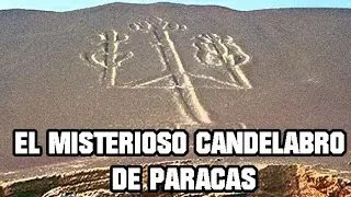 El MISTERIOSO candelabro de PARACAS | Chirola666