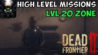 ► HIGH LEVEL MISSIONS | Dead Frontier 2 (Zombie Survival MMO)