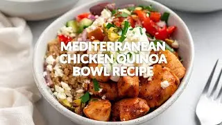 MEDITERRANEAN CHICKEN QUINOA BOWL | Healthy, Gluten-Free