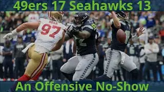 San Francisco 49ers 17 Seattle Seahawks 13: A truly terrible start for the new offense