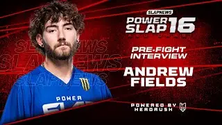 Power Slap 16 Is Personal: Andrew Fields' Comeback Story