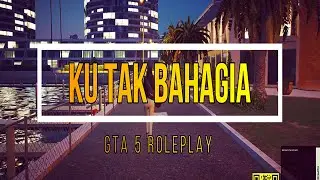 KU TAK BAHAGIA COVER BY GOOBEER | F U N CLIP | GTA 5 ROLEPLAY