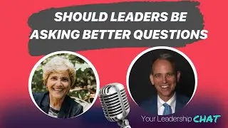 Should Leaders Ask Better Questions on Your Leadership Chat with Daniel Andrews