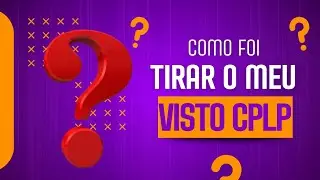 Visto CPLP: Documentação essencial e o meu processo de submissão de pedido do Visto CPLP