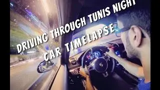 Night car Motion Timelapse in Tunisia - Timelapse au volant la nuit &agrave; Tunis