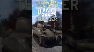 Using REAL Military Tactics in War Thunder