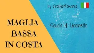 Come si lavora la maglia bassa in costa davanti e dietro