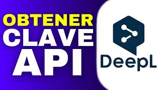 C&oacute;mo Obtener La Clave API de Deepl | Tutorial