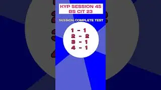 Session complete Test 45 || KYP SESSION 45 ✓BS CIT 23 #kyp