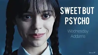 Wednesday Addams || Sweet But Psycho
