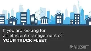 VILESOFT TMS - EFFICIENT MANAGEMENT OF YOUR TRUCK FLEET