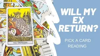 WILL MY EX RETURN? PICK A CARD 💕 Tarot Reading