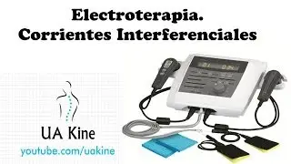 Electroterapia (Parte 8) - Corrientes Interferenciales