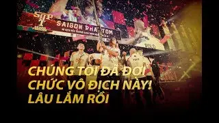 Ch&uacute;ng t&ocirc;i đ&atilde; đợi chức v&ocirc; địch n&agrave;y qu&aacute; l&acirc;u! - Saigon Phantom - MIC-CHECK CK ĐTDV 2018