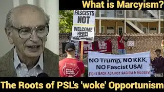What is Marcyism? The Roots of PSL's 'woke' Opportunism