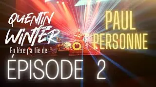 Paul Personne | Quentin Winter | Épisode 2 [One Man Band]