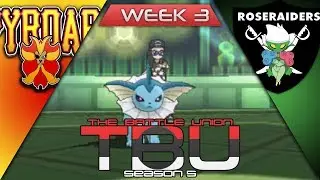 TBU S5 W3 | Battle | Pittsburgh Pyroar vs Oakland Roseraiders