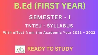 B.Ed First Year First Semester Syllabus (TNTEU), READY TO STUDY