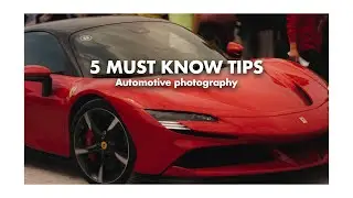 5 TIPS FOR AUTOMOTIVE PHOTOGRAPHY: Do This To Get Better Car Photos / Angles, Composition + Editing