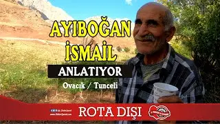 AYI SALDIRDI // Ayıboğan İsmail Anlatıyor // Munzur Ovacık Tunceli