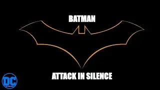 BATMAN: Attack in Silence (Fan Film)