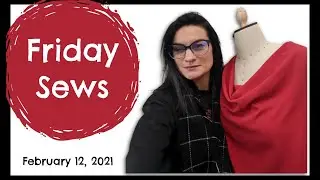 Friday Sews - February 12, 2021  #PatternHaul #FridaySews