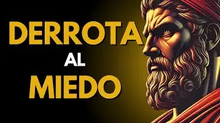 7 Claves para VENCER al Miedo con Principios Estoicos
