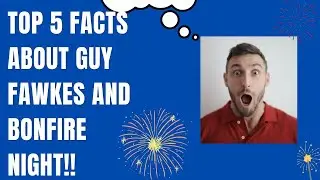 Top 5 facts about Guy Fawkes and Bonfire Night