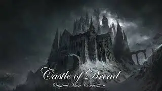 Castle of Dread │ Dark Pipe Organ Music