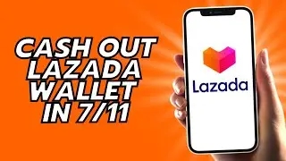 How To Cash Out Lazada Wallet In 711