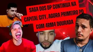 🔴PELA PRIMEIRA VEZ 🚨CONTINUA A SAGA DE PD NA CAPITAL CITY🚨 PRIMEIRO PD COM A 4RM4 DOURADA🚨 GTA RP🔴